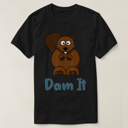 Dam it Funny Beaver Animal Pun T-shirt (Design voorkant)