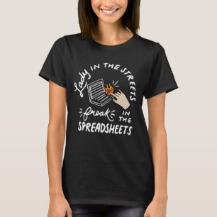 Dame op straat, freak in de spreadsheets t-shirt