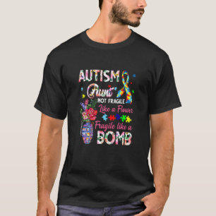 Dames AUTISME Tante NIET BREEKBAAR Als een Bloem B T-shirt