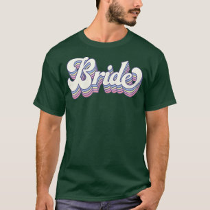 Dames Bruid Bachelorette Feest Bruiloft Retro T-shirt