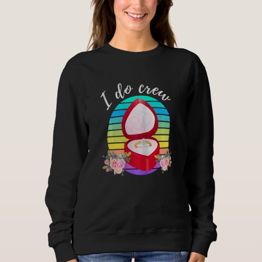 Dames Bruiloft Bruid Verloofde Ik Doe Crew Bruilof Trui (Voorkant)