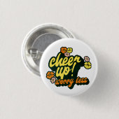 DAMES CHEER UP WORRY LESS KNOP  RONDE BUTTON 3,2 CM (Voorkant /achterkant)