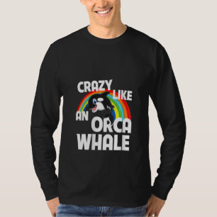 Dames Crazy Like An Orca Walvisspotten Funny LGB T-shirt