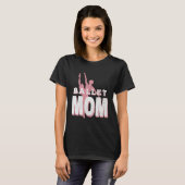 Dames Dans Moeder Ballet Danser Ballerina Dansen M T-shirt (Voorkant volledig)