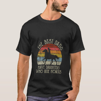 Dames De Beste Vaders Hebben Dochters Die Paardrij T-shirt
