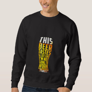 Dames Dit Bier smaakt een heleboel zoals Niet Werk Trui