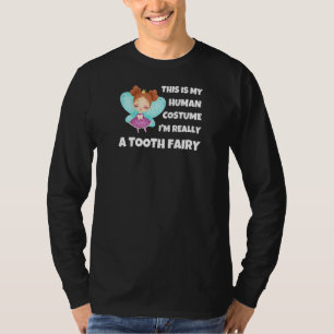 Dames Dit Is Mijn Menselijke Kostuum Tand Fee Echt T-shirt