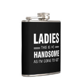 Dames, dit is zo knap als ik ga krijgen heupfles (Rechts)