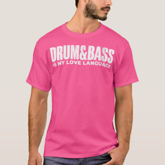Dames Drum Bass Is Mijn Liefdestaal Gedistroyeerd T-shirt