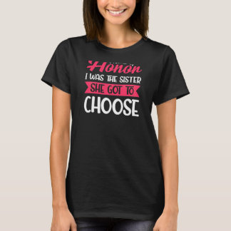 Dames Ere-juffrouw Ik Was De Zus Bachelorette T-shirt