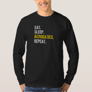 Dames Eten Slapen Acrobatiek Herhaal Acrobaat Gymn T-shirt