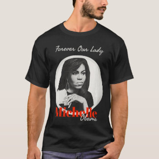 Dames Forever Our Lady met Michelle Obama T-Shirt