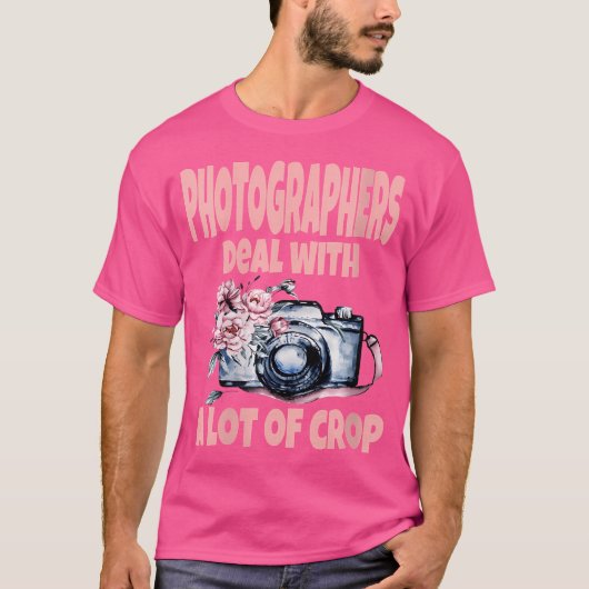 Dames Fotografen Citaat Grappige Tshirt Fotografie (Voorkant)