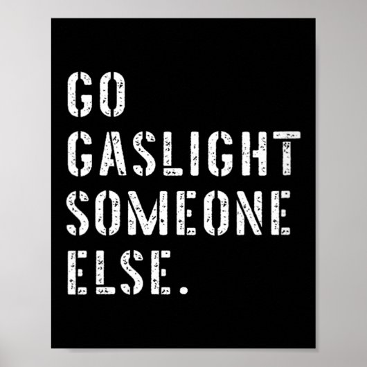 Dames gaan iemand anders gaslighten Funny Sarcasme Poster (Voorkant)