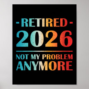 Dames Gepensioneerd 2026 Niet Mijn Probleem Meer G Poster