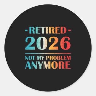 Dames Gepensioneerd 2026 Niet Mijn Probleem Meer G Ronde Sticker