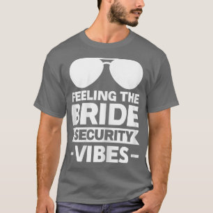 Dames Gevoel de bruid veiligheidstrillingen bruids T-shirt