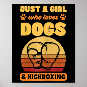 Dames Gewoon Een Meisje Dat Van Honden En Kickboks Poster