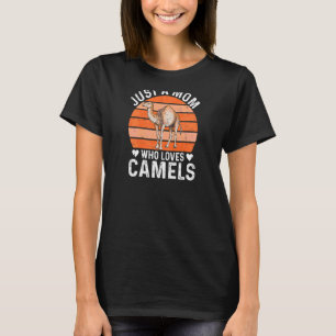 Dames Gewoon Een Moeder Die Van Kamelen Houdt Cita T-shirt