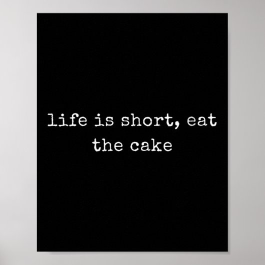 Dames Grappig Motiverend Leven Is Kort, Eet De C Poster (Voorkant)