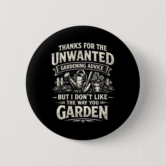Dames grappig ongewenst tuinadvies sarcastisch ronde button 5,7 cm (Voorkant)