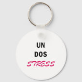 Dames Grappig Un Dos Stress  Sleutelhanger (Voorkant)
