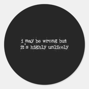 Dames grappige sarcastische quote kan verkeerd zij ronde sticker