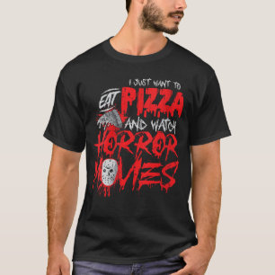 Dames Griezelen Horror Film Ik Wil Gewoon Pizza Et T-shirt