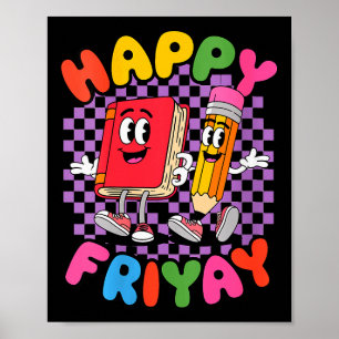 Dames Happy Friday Fri-yay Leraar School Meme V- Poster