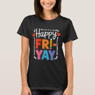 Dames Happy Friday Fri-yay Leraar School Meme V- T-shirt
