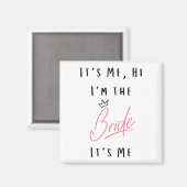Dames Het Is Me Hi Ik Ben De Bruid - Bachelorette  Magneet (Voorkant / Achterkant)