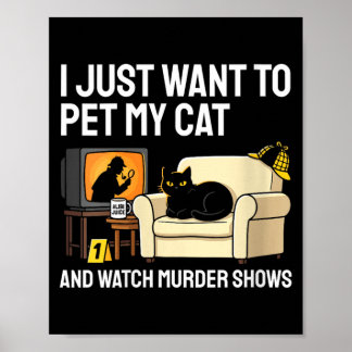 Dames Huisdierkat en Kijk Moordshows Grappige Kat Poster