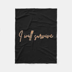 Dames I Will Survive - Leuk Motivatie & Icoon Fleece Deken