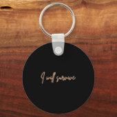 Dames I Will Survive - Leuk Motiverend &amp; Iconi Sleutelhanger (Voorkant)
