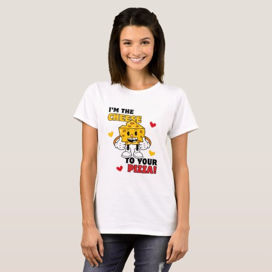 Dames Ik ben de kaas van je pizza T-shirt (Voorkant volledig)