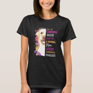 Dames Ik Ben Een Labrador Moeder Als Een Gewone Mo T-shirt