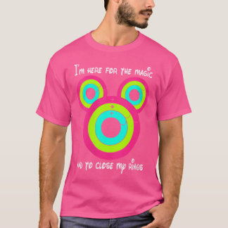 Dames Ik Ben Hier Voor De Magie En Om Mijn Ring Te T-shirt