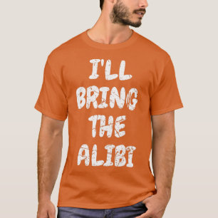 Dames Ik Breng Het Alibi Bachelorette Feest Bruid T-shirt