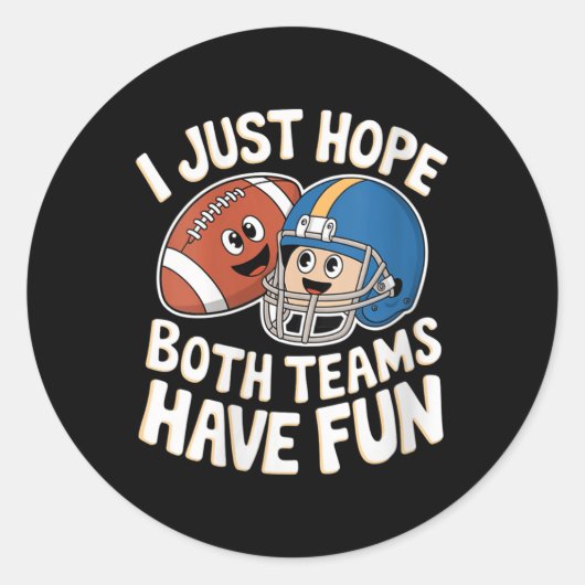 Dames Ik hoop gewoon dat beide teams plezier hebbe Ronde Sticker (Voorkant)