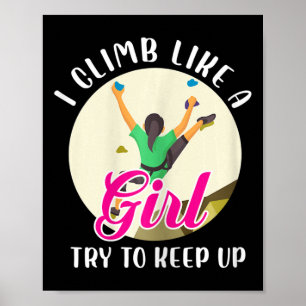 Dames Ik Klim Als Een Meisje Probeer Bij Te Blijve Poster
