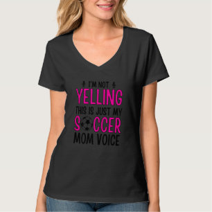 Dames Ik Schreeuw Niet Dit Is Gewoon Mijn Voetbalm T-shirt