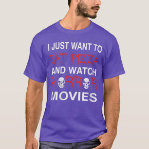 Dames Ik Wil Gewoon Pizza Eten En Griezelfilms Kij T-shirt