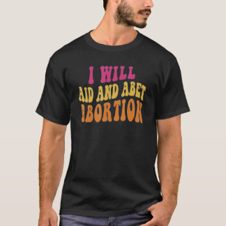Dames Ik Zal Medeplichtig Zijn Aan Abortus Mannen  T-shirt