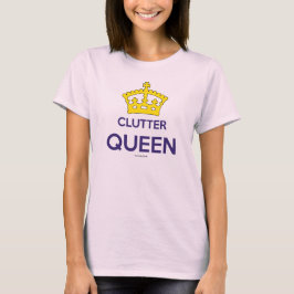 Dames in het T-shirt "Clutter Queen"
