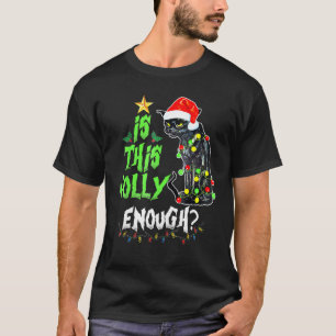 Dames Is dit Kerstmis genoeg Noëlle Zwarte Kat Ker T-shirt