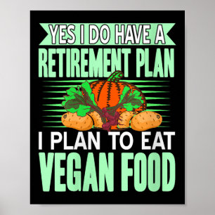 Dames Ja Ik Heb Een Pensioenplan Ik Eet Plantaardi Poster