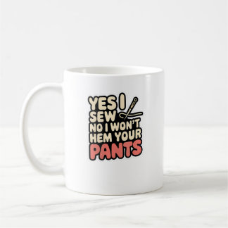 Dames Ja Ik Naai Nee Ik Zal Je Broek Niet Zomen Qu Koffiemok