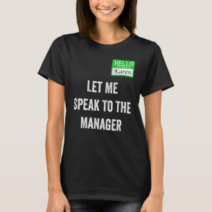 Dames Karen-kostuum Laat me met de manager spreken T-shirt