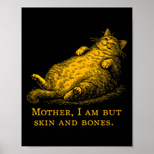 Dames Kat Moeder Ik Ben Maar Huid En Botten Grappi Poster