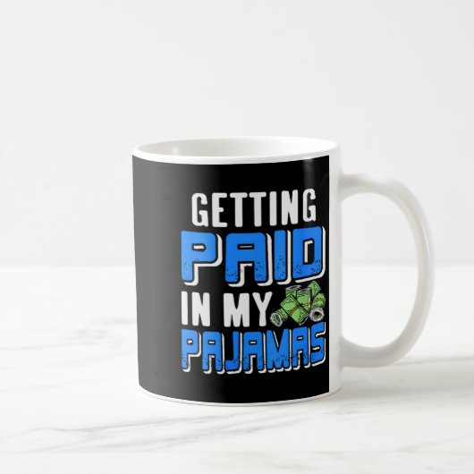 Dames krijgen betaald in mijn PJs Grappig werk op Koffiemok (Rechts)